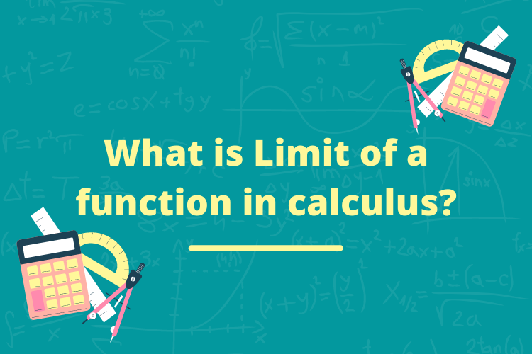 What is Limit in Calculus? - Definition, Types & Properties