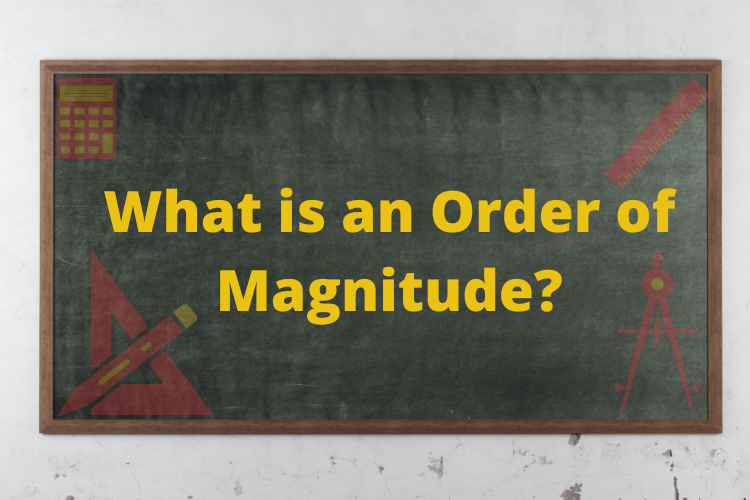 what-is-an-order-of-magnitude-approximation-comparison