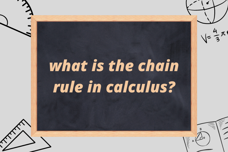 What is the Chain Rule in Calculus? Formula & Understanding